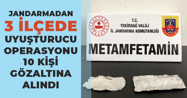 3 ilçede uyuşturucu operasyonu: 10 gözaltı